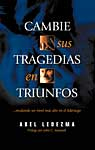 Cambie Sus Trajedias En Triunfos